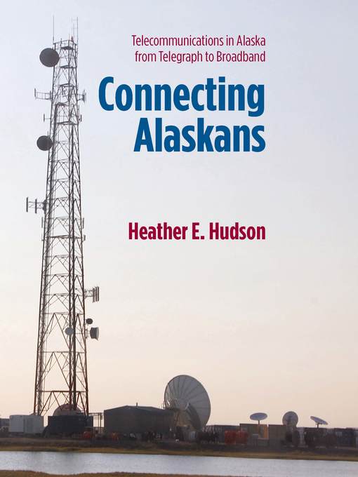 Title details for Connecting Alaskans by Heather E. Hudson - Available